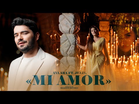 JELIL ft. AYLARA - Mi Amor (Official Music Video 2024) @jelil_official