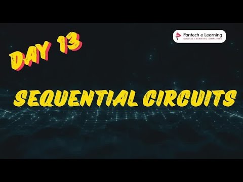 DAY 13 - SEQUENTIAL CIRCUITS