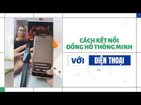 Cách kết nối đồng hồ thông minh với điện thoại cực dễ