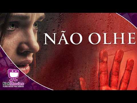Não Olhe (2018) | Filme Completo Dublado GRÁTIS - Filme de Terror | NetMovies