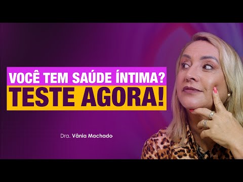 TESTE DA SAÚDE ÍNTIMA. DESCUBRA SE VOCÊ TEM OU NÃO!