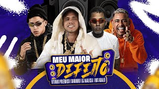 MEU MAIOR DEFEITO - MC ABALO, MC DANINHO, VITINHO POLEMICO & DJ MALICIA