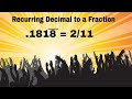 Converting Repeating Decimals to Fractions