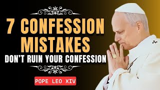 This Will SHOCK Many Catholics: 7 Confession Mistakes You're Making (How to Fix Them) | POPE LEO XIV