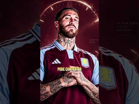 Como o Aston <strong>Villa</strong> pode contratar o Sergio Ramos com a janela FECHADA?