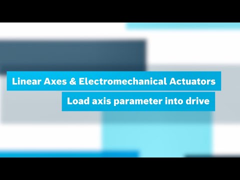 [EN] Bosch Rexroth: HowTo Movie: Linear axes & actuators - load axis parameter into drive