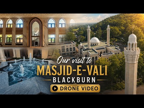 Visiting Masjid-e-Vali in Blackburn • Drone Video