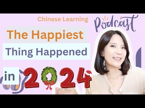 The Happiest Thing Happened in 2024- Chinese Podcast