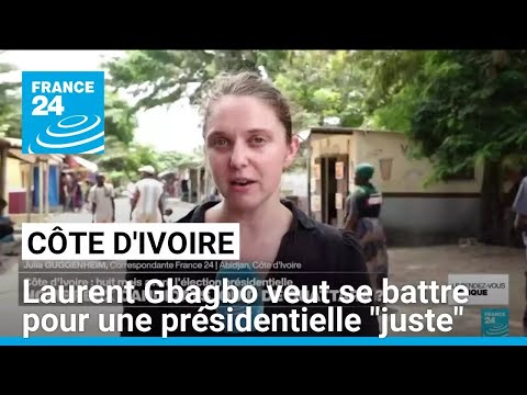 Côte d'Ivoire : Laurent Gbagbo veut se battre pour une présidentielle "juste" • FRANCE 24