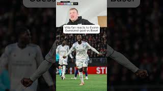 Aston Villa fan reacts to Evann Guessand goal vs Basel #avfc #shorts #uel #basel