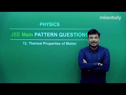 JEE Physics | 11. Thermal Properties of Matter | JEE Main Questions Exercise | In Hindi
