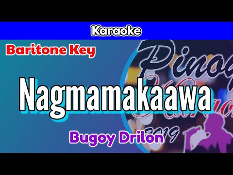 Nagmamakaawa by Bugoy Drilon (Karaoke : Baritone Key)