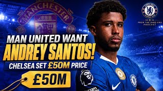 MAN UNITED WANT ANDREY SANTOS! Chelsea Set £50M Price