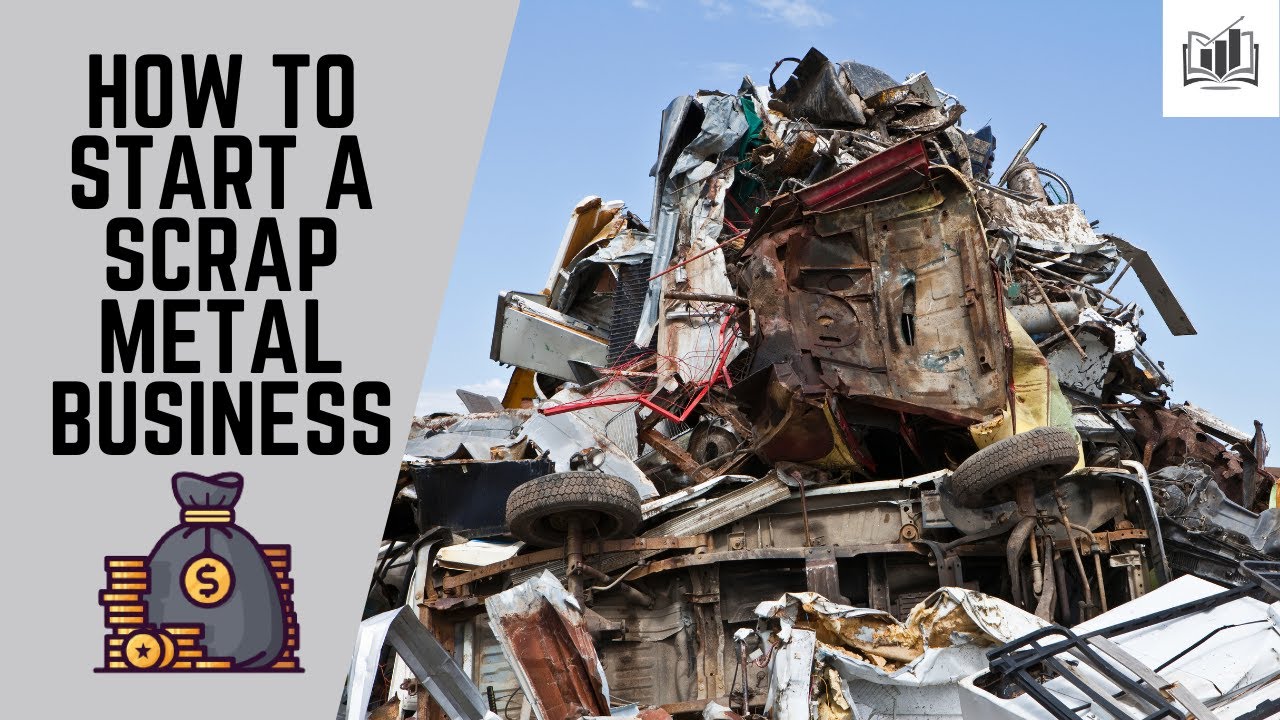 How to Start a Scrap Metal Business: Turning Trash into Treasure 2024