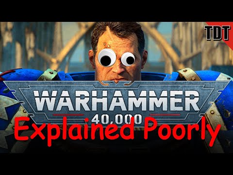 The Convoluted Lore of Warhammer 40k Explained Poorly