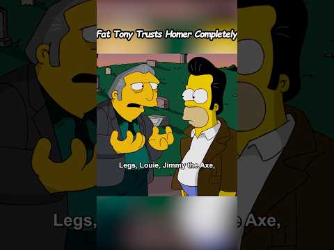 Fat Tony Trusts Homer Completely
