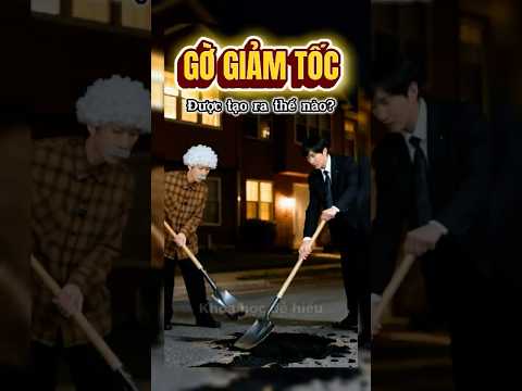Ai Ngờ Gờ Giảm Tốc Lại Do Một Ông Bố Tạo Ra #shorts #khoahocdehieu67