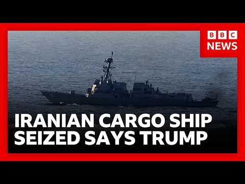 Trump: US has seized Iranian cargo ship on eve of peace talks | BBC News