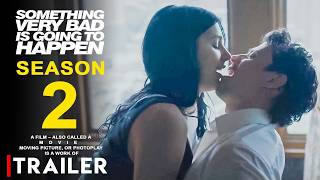 Something Very Bad Is Going to Happen Season 2 - Trailer | Netflix | Release Date, Episodes, Ending