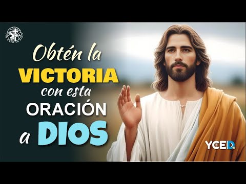OBTÉN LA VICTORIA CON ESTA ORACIÓN A DIOS