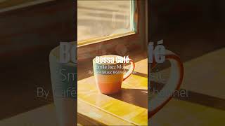 Slow Down With #BossaCafé Harmonies as #Sunshine and #HotCoffee Create a Calm and Blissful Moment