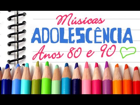 ANOS 80 E 90 | As Músicas Da Adolescência