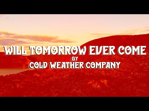 Cold Weather Company - Will Tomorrow Ever Come (In Time Visualizer)