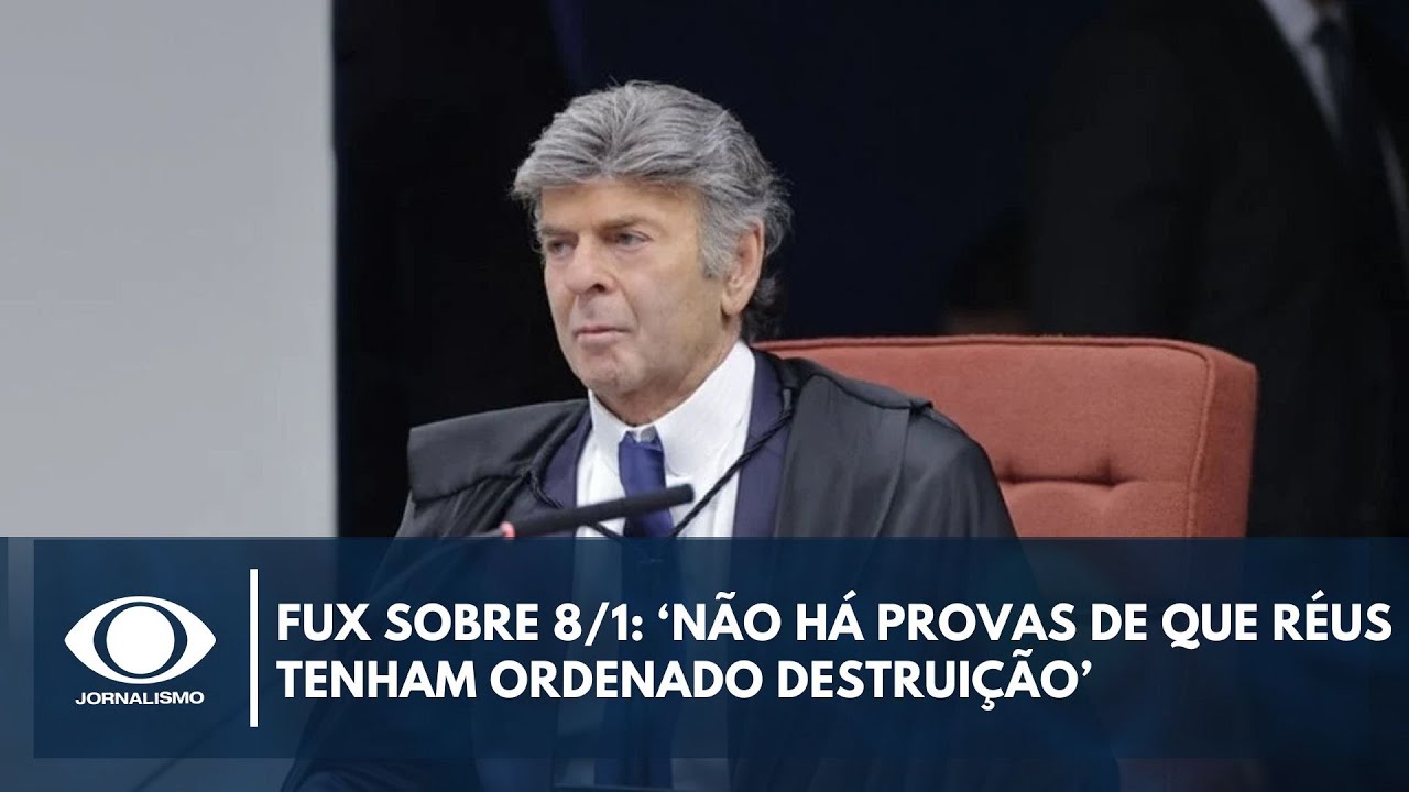 Fux sobre 81 Não há provas de que réus tenham ordenado destruição