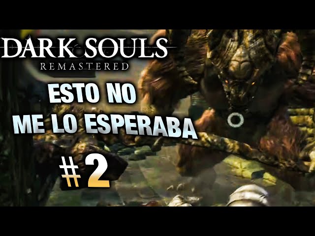 SORPRESAS DE FUEGO #2 | DARK SOULS: REMASTERED | Gameplay español