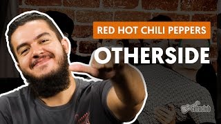 Otherside - Red Hot Chili Peppers - CIFRA CLUB