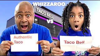 Whizzaroo Taco Bell Vs Authentic Tacos Food Challenge