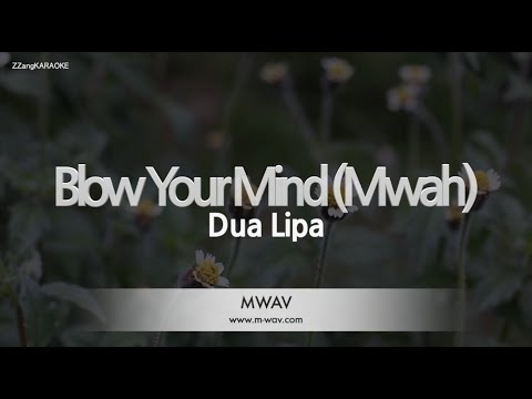 Dua Lipa-Blow Your Mind (Mwah) (Melody) [ZZang KARAOKE]