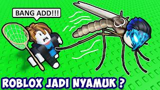 AKU JADI NYAMUK DI ROBLOX INI ? | Roblox Human VS Mosquito Indonesia