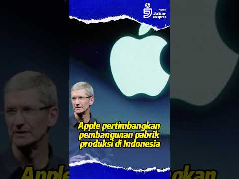 SHORT Apple pertimbangkan pembangunan pabrik produksi di Indonesia