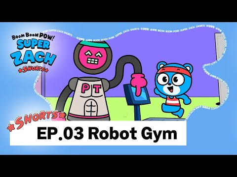 Short Animation ๐บ | BOOM BOOM POW! SUPER ZACH EP.03 Robot Gym
