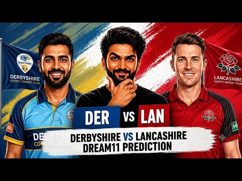 DER vs LAN Dream11 Prediction Today | Derbyshire vs Lancashire Dream11 Team | T20 Blast 2026