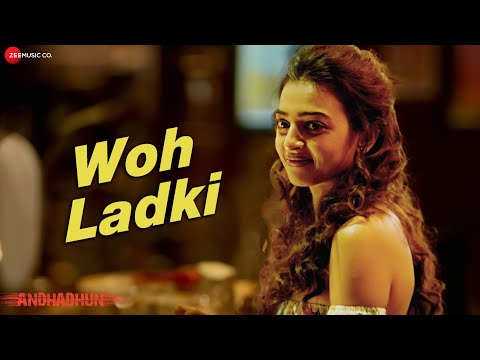 Woh Ladki | Arijit Singh | AndhaDhun | Ayushmann Khurrana | Radhika | Amit Trivedi | Lyrical