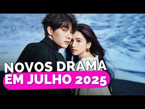 DORAMAS NOVOS EM JULHO 2025 | indicação dos novos doramas que estreiam em julho 2025
