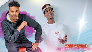 SHARMA BOY IYO QAMAR SUUGAANI 2025 | MISS WORLD | HEES CUSUB