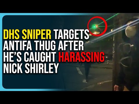 DHS Sniper Targets Antifa Thug After He’s Caught Harassing Nick Shirley