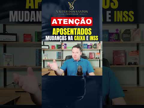 ATENÇÃO APOSENTADOS / MUDANÇAS IMPORTANTES
