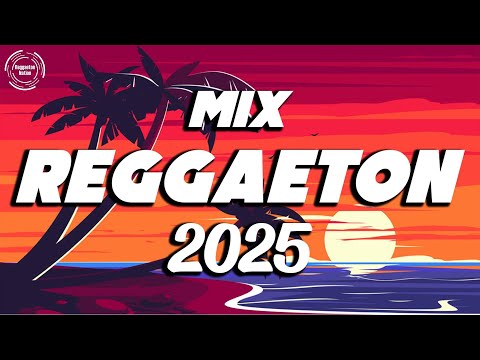 NEW REGGAETON 2025 - MIX REGGAETON 2025 MUSICA - BEST REGGAETON MUSIC MIX