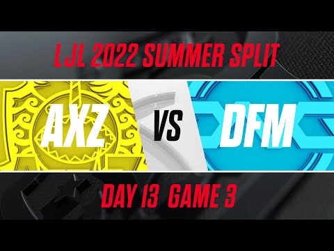 AXZ vs DFM｜LJL 2022 Summer Split Day 13 Game 3