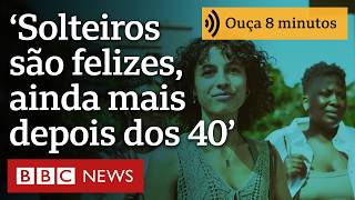'Solteiros são felizes e, depois dos 40, ainda mais': cientista estuda benefícios de ser solteiro