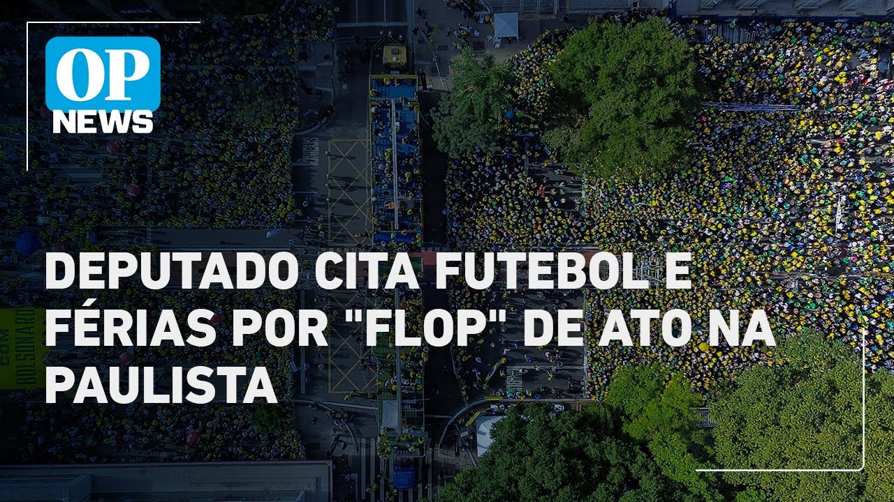 Jogo do Flamengo Deputado culpa futebol e fim de mês por fracasso de ato em SP | O POVO News