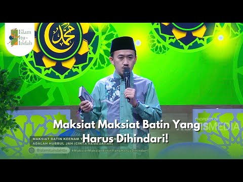 Maksiat Maksiat Batin Yang Harus Dihindari! - ISLAM ITU INDAH (10/1/25) P3