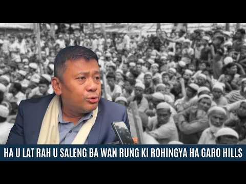 HA U LAT RAH U SALENG BA WAN RUNG KI ROHINGYA HA GARO HILLS