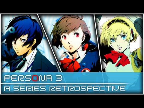 Persona 3 - A Series Retrospective and Analysis