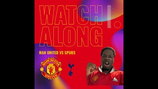 MAN UNITED VS SPURS LIVE WATCHALONG!!!