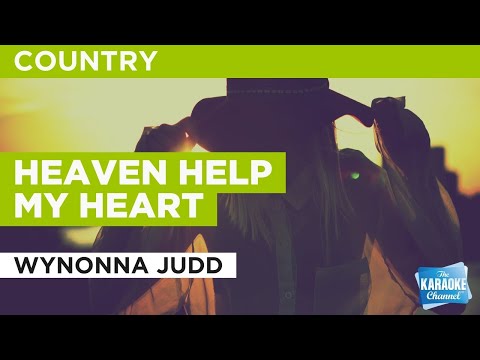 Heaven Help My Heart : Wynonna Judd | Karaoke with Lyrics